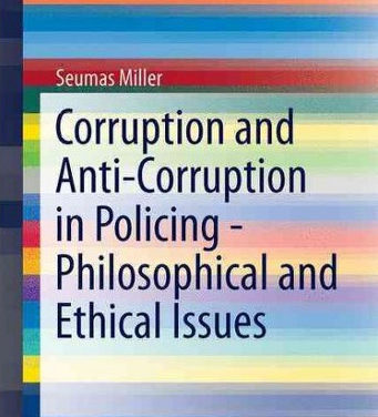 Corruption and Anti-Corruption in Policing—Philosophical and Ethical Issues